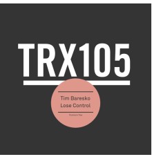 Tim Baresko - Lose Control