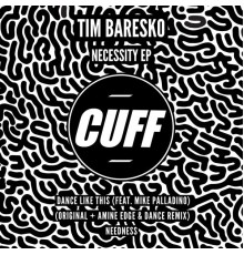 Tim Baresko - Necessity EP