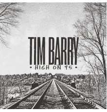 Tim Barry - High on 95