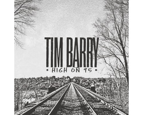 Tim Barry - High on 95