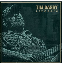 Tim Barry - Live 2018