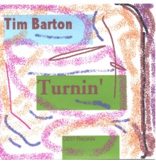 Tim Barton - Turnin'