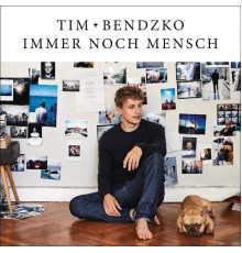 Tim Bendzko - Immer noch Mensch