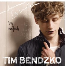 Tim Bendzko - Sag einfach ja