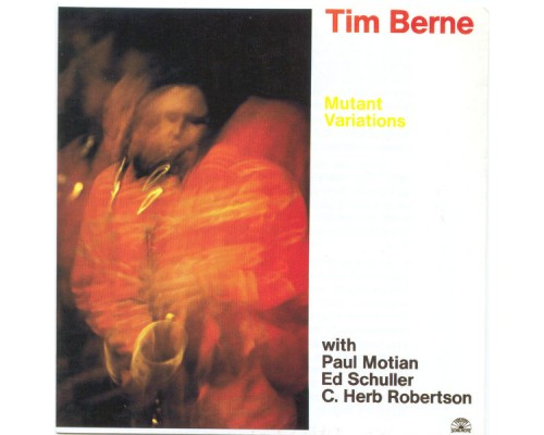 Tim Berne - Mutant Variations