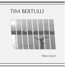 Tim Bertulli - New Light