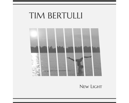 Tim Bertulli - New Light