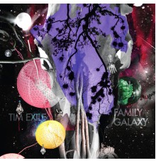 Tim Exile - Family Galaxy