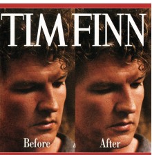 Tim Finn - Before & After