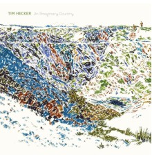 Tim Hecker - An Imaginary Country