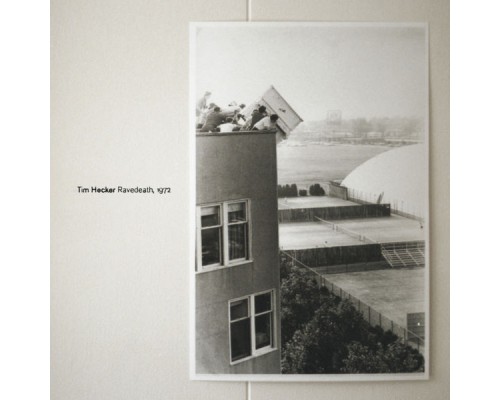 Tim Hecker - Ravedeath, 1972