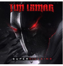 Tim Ismag - Supervillains