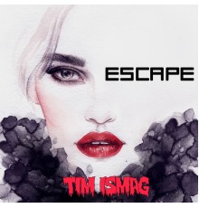 Tim Ismag - Escape