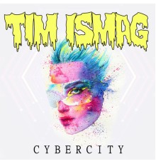 Tim Ismag - Cybercity