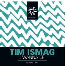 Tim Ismag - I Wanna EP