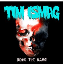 Tim Ismag - Rock The Bass