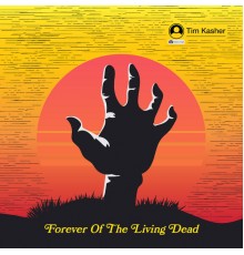 Tim Kasher - Forever Of The Living Dead