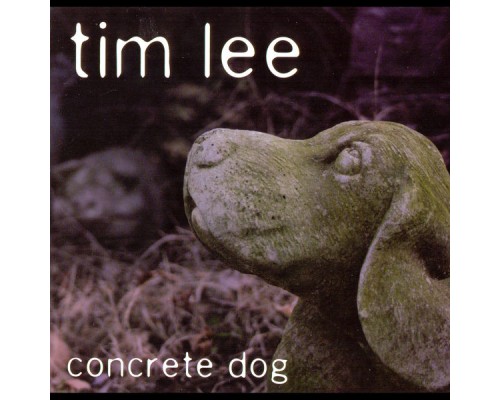 Tim Lee - Concrete Dog