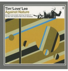 Tim Love Lee - Against Nature