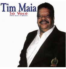 Tim Maia - Só Você (Para Ouvir e Dançar)