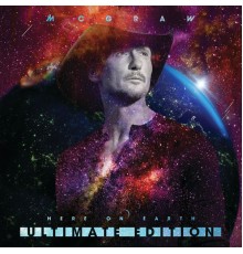 Tim McGraw - Here On Earth (Ultimate Edition)