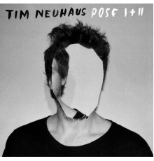 Tim Neuhaus - Pose I + II