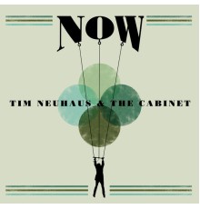 Tim Neuhaus & The Cabinet - Now