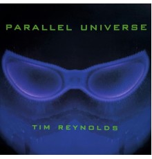 Tim Reynolds - Parallel Universe