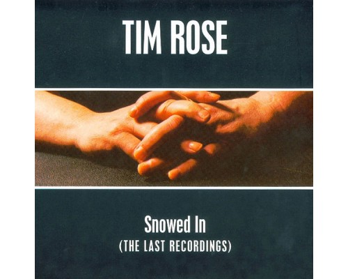 Tim Rose - Snowed In