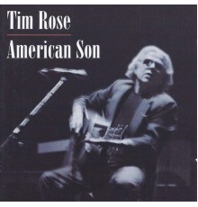 Tim Rose - American Son