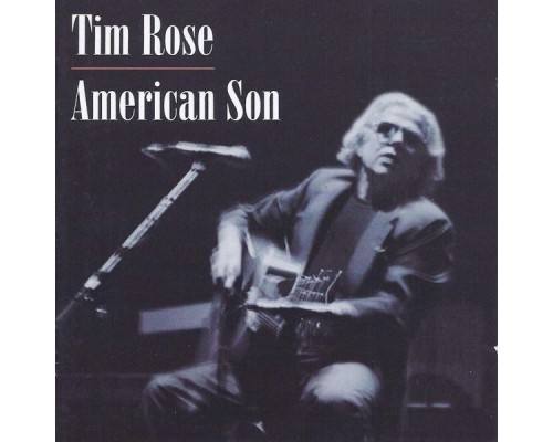 Tim Rose - American Son