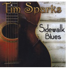 Tim Sparks - Sidewalk Blues