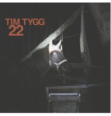 Tim Tygg - 22