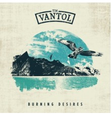 Tim Vantol - Burning Desires