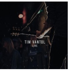 Tim Vantol - Live