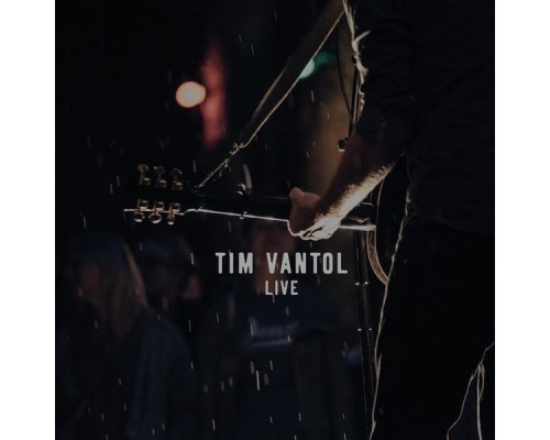 Tim Vantol - Live