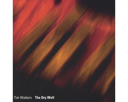 Tim Walters - The Dry Well