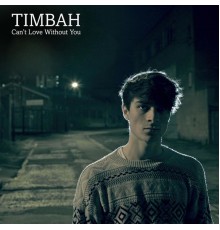 Timbah - Can't Love Without You