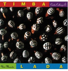 Timbalada - Cada Cabeca É Um Mundo