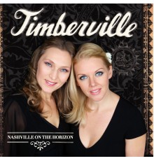 Timberville - Nashville on the Horizon