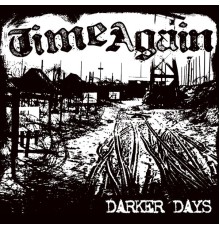 Time Again - Darker Days