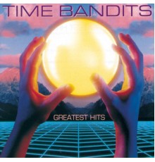 Time Bandits - Greatest Hits