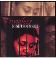 Timeless - Righteous Seed