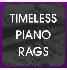 Timeless Piano Rags - Timeless Piano Rags