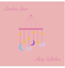 Timeless Tones - Harp Lullabies