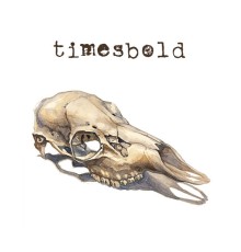 Timesbold - Not Still Here