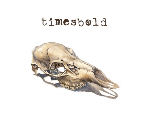 Timesbold - Not Still Here