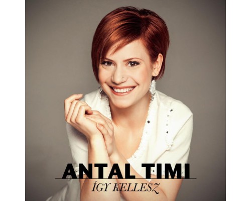 Timi Antal - Így kellesz