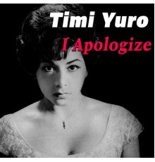 Timi Yuro - I Apologize