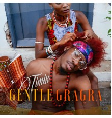 Timix - Gentle Gra Gra EP